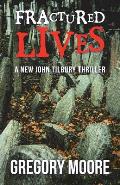 Fractured Lives: A New John Tilbury Thriller