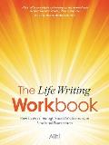 The Life Writing Workbook: How to Work through Your Life's Unresolved Emotional Experiences