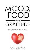 Mood, Food and Gratitude: Healing from the Way We Think