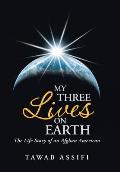 My Three Lives on Earth: The Life Story of an Afghan American