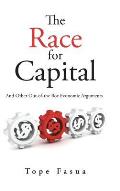The Race for Capital: And Other Out-of-the Box Economic Arguments