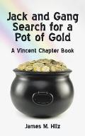 Jack and Gang Search for a Pot of Gold: A Vincent Chapter Book