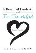 A Breath of Fresh Air and I'm Sanctified: Heart Purity
