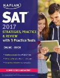 SAT 2017 Strategies Practice & Review with 3 Practice Tests Online + Book