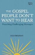 Gospel People Dont Want to Hear Preaching Challenging Messages