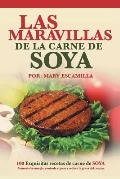 Las maravillas de la carne de soya: 100 exquisitas recetas de carne de soya