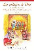 Los Milagros De Dios: -El Horno De Fuego -Multiplicaci?n De Los Panes Y Los Peces -Jes?s Convierte El Agua En Vino