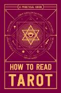 How to Read Tarot A Practical Guide