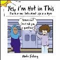 Yes Im Hot in This The Hilarious Truth about Life in a Hijab