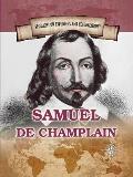Samuel de Champlain: Founder of New France and Quebec City