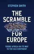 The Scramble for Europe: Young Africa on Its Way to the Old Continent