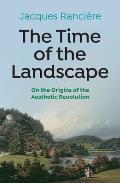 Time of the Landscape On the Origins of the Aesthetic Revolution