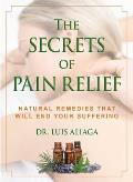 The Secrets of Pain Relief: Natural Remedies That Will End Your Suffering