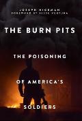 Burn Pits The Poisoning of Americas Soldiers