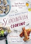 Tina Nordstroms Scandinavian Cooking Simple Recipes for Home Style Scandinavian Cuisine