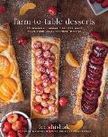 Farm To Table Desserts 80 Seasonal Organic Recipes Made from Your Local Farmers Market
