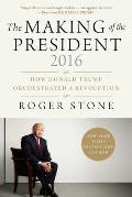 Making of the President 2016 How Donald Trump Orchestrated a Revolution