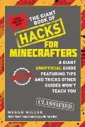 Giant Book of Hacks for Minecrafters A Giant Unofficial Guide to Minecraft Featuring Tips & Tricks Other Guides Wont Teach You