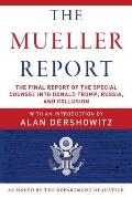 The Mueller Report: The Final Report of the Special Counsel Into Donald Trump Russia and Collusion