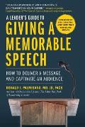 Leaders Guide to Giving a Memorable Speech How to Deliver a Message & Captivate an Audience