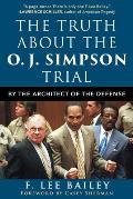 Truth About the OJ Simpson Trial By the Architect of the Defense