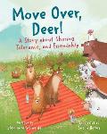 Move Over, Deer!: A Story about Sharing, Tolerance, and Friendship