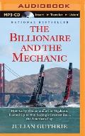 The Billionaire and the Mechanic: How Larry Ellison and a Car Mechanic Teamed Up to Win Sailing's Greatest Race, the America's Cup