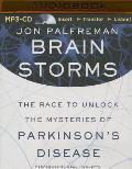 Brain Storms: The Race to Unlock the Mysteries of Parkinson's Disease