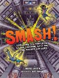 Smash!: Exploring the Mysteries of the Universe with the Large Hadron Collider