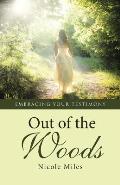 Out of the Woods: Embracing Your Testimony