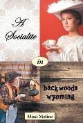 A Socialite in Backwoods Wyoming