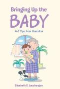 Bringing Up the Baby: A-Z Tips from Grandma