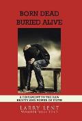 Born Dead Buried Alive