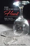 The Circumcised Heart: Ready, Imperfect, Softened, Transparent