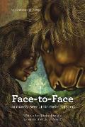 Face-to-Face: Intimately Seen, Intimately Pursued