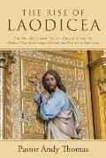 The Rise of Laodicea: The People's Choice Church The Last Dominant, Visible Church Movement before the Rise of the Antichrist