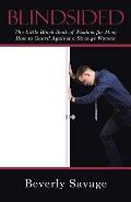 Blindsided: The Little Black Book of Wisdom for Men; How to Guard Against a Strange Woman