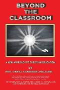 Beyond the Classroom: A New Approach to Christian Education