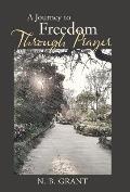 A Journey to Freedom Through Prayer