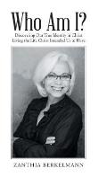 Who Am I?: Discovering Our True Identity in Christ Living the Life Christ Intended Us to Have