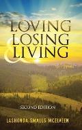 Loving Losing & Living: Second Edition