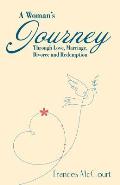 A Woman's Journey Through Love, Marriage, Divorce and Redemption