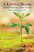 A Little Book About Finding a New Norm: To Be Read out Loud