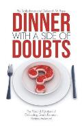Dinner with a Side of Doubts: The Meat & Potatoes of Defending God's Promises (Recipes Included!)