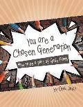 You Are a Chosen Generation: How to Be a Part of God's Family