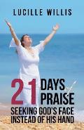 21 Days of Praise: Seeking God's Face Instead of His Hand