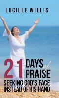 21 Days of Praise: Seeking God's Face Instead of His Hand