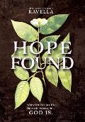 Hope Found: When Life Isn't All You Hoped It Would Be. God Is.