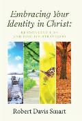 Embracing Your Identity in Christ: Renouncing Lies and Foolish Strategies
