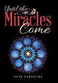 Until the Miracles Come